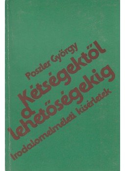 Poszler György - Kétségektől a lehetőségekig Poszler György - Kétségektől a lehetőségekig, Budapest 1983 antikvár könyv