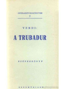 Cammarano, Salvadore - Verdi: A trubadur Cammarano, Salvadore - Verdi: A trubadur, Budapest 1958 antikvár könyv