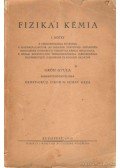 Erdey-Grúz Tibor,Schay Géza - Fizikai kémia I. kötet
