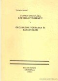 Verasztó Antal - Zomba-Orosháza kapcsolattörténete - Orosháziak Tolnában és Baranyában