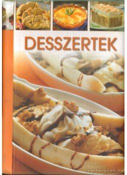 Horváth Ilona, Halmos Monika, Korpádi Péter, Máté Pálné - Desszertek Horváth Ilona, Halmos Monika, Korpádi Péter, Máté Pálné - Desszertek, 2010 antikvár könyv