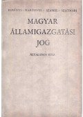 Dr. Berényi Sándor,Dr. Martonyi János,Dr. Szamel Lajos,Dr. Szatmári Lajos - Magyar államigazgatási jog