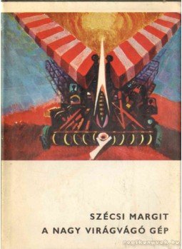 Szécsi Margit - A nagy virágvágó gép Szécsi Margit - A nagy virágvágó gép, Budapest 1969 antikvár könyv