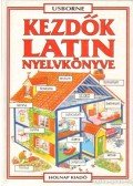 Fehér Bence,Helen Davies  - Kezdők latin nyelvkönyve
