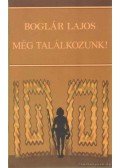 Boglár Lajos - Még találkozunk!