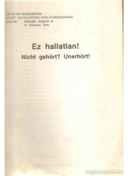 Gáborján Lászlóné, Dr. Emericzy Tibor - Ez hallatlan! Gáborján Lászlóné, Dr. Emericzy Tibor - Ez hallatlan!, 0 antikvár könyv
