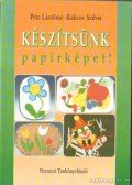 Pete Lászlóné,Kalicov Szilvia - Készítsünk papírképet!