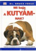 Bruce Fogle - Mi baja a kutyámnak?