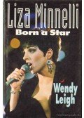 Leigh, Wendy - Liza Minnelli: Born a Star