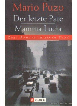 Puzo, Mario - Der letze Pate - Mamma Lucia Puzo, Mario - Der letze Pate - Mamma Lucia, 2000 antikvár könyv