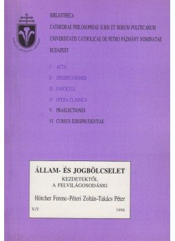 Takács Péter, Péteri Zoltán, Hörcher Ferenc - Állam- és jogbölcselet Takács Péter, Péteri Zoltán, Hörcher Ferenc - Állam- és jogbölcselet, Budapest 1997 antikvár könyv