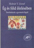 Molnár V. József - Ég és föld ölelésében