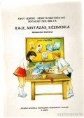 Nagy Jenőné,Németh Menyhértné,Novákné Cseh Ibolya - Rajz, mintázás, kézimunka