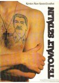 Kovács Ákos,Sztrés Erzsébet - Tetovált Sztálin