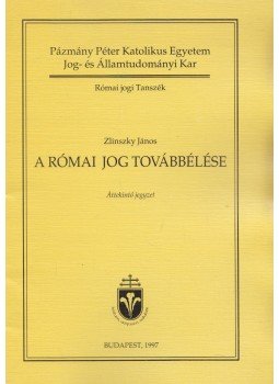 Zlinszky János - A római jog továbbélése Zlinszky János - A római jog továbbélése, Budapest 1997 antikvár könyv