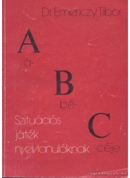 Emericzy Tibor - ABC á-bé-céje Emericzy Tibor - ABC á-bé-céje, 0 antikvár könyv
