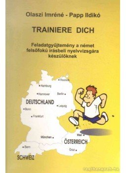 Olaszi Imréné, Papp Ildikó - Trainiere Dich Olaszi Imréné, Papp Ildikó - Trainiere Dich, Győr 2001 antikvár könyv