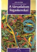 Elster, Jon - A társadalom fogaskerekei