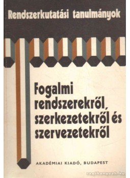  - Fogalmi rendszerekről, szerkezetekről és szervezetekről, Budapest 1979 antikvár könyv