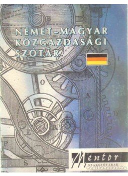 Kovács János - Német-magyar közgazdasági szótár Kovács János - Német-magyar közgazdasági szótár, Budapest 1991 antikvár könyv