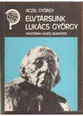 Aczél György - Elvtársunk, Lukács György