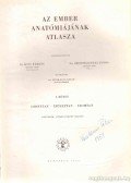 Dr. Kiss Ferenc,Dr. Szentágothai János - Az ember anatómiájának atlasza I-III.