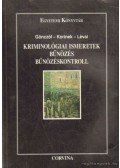 Korinek László,Gönczöl Katalin,Lévai Miklós - Kriminológiai ismeretek - bűnözés - bűnözéskontroll