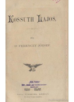 Dr. Ferenczy József - Kossuth Lajos Dr. Ferenczy József - Kossuth Lajos, Pozsony-Budapest 0 antikvár könyv