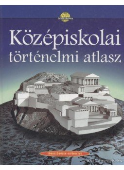 Papp-Váry Árpád, Farkas Zsolt, Foki Tamás, Hidas Gábor, Kereszty Péter, Kutassy Ilona (szerk.), Miklósi László, Neményi Istvánné, Péczi Ernőné, Suara Róbert - Középiskolai történelmi atlasz Papp-Váry Árpád, Farkas Zsolt, Foki Tamás, Hidas Gábor, Kereszty Péter, Kutassy Ilona (szerk.), Miklósi László, Neményi Istvánné, Péczi Ernőné, Suara Róbert - Középiskolai történelmi atlasz, Budapest 1999 antikvár könyv