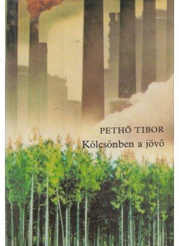 Pethő Tibor - Kölcsönben a jövő, Budapest 1985 antikvár könyv