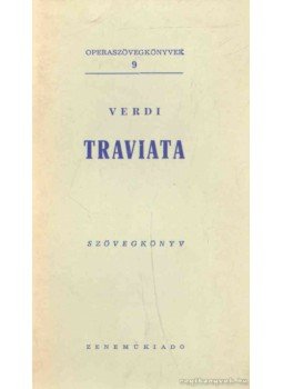 Piave, Francesco Maria - Traviata Piave, Francesco Maria - Traviata, Budapest 1958 antikvár könyv