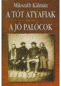Mikszáth Kálmán - A tót atyafiak / A jó palócok
