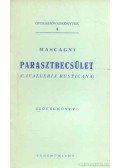 Menasci, G.,Targioni-Tozzetti, G.,Mascagni - Parasztbecsület