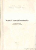 Horváth Antal - Vezetési, szervezési ismeretek