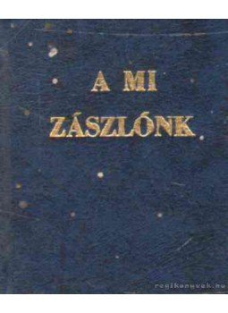 Mautner József - A mi zászlónk Mautner József - A mi zászlónk, 0 antikvár könyv