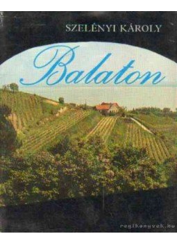 Szelényi Károly - Balaton Szelényi Károly - Balaton, Budapest 1989 antikvár könyv