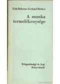 Behrens, Fritz,Richter, Gerhard - A munka termelékenysége