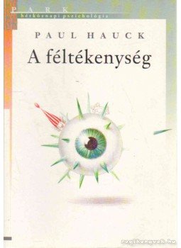 Hauck, Paul - A féltékenység Hauck, Paul - A féltékenység, Budapest 2002 antikvár könyv