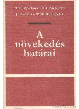 Meadows, Donella H., Meadows, Dennis L., Randers, Jorgen, Behrens, William W. - A növekedés határai Meadows, Donella H., Meadows, Dennis L., Randers, Jorgen, Behrens, William W. - A növekedés határai, 0 antikvár könyv