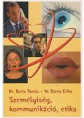 W. Barna Erika,Dr. Barta Tamás - Személyiség, kommunikáció, etika