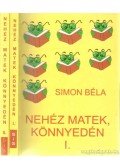 Simon Béla - Nehéz matek, könnyedén I-II.