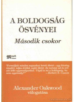 Alexander Oakwood - A boldogság ösvényei Alexander Oakwood - A boldogság ösvényei, Budapest 1999 antikvár könyv