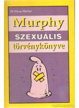 Morton, Steve - Murphy szexuális törvénykönyve Morton, Steve - Murphy szexuális törvénykönyve, Budapest 0 antikvár könyv