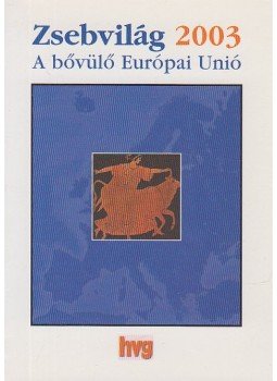 Simon Ákos, Vass Péter - Zsebvilág 2003 - A bővülő Európai Unió Simon Ákos, Vass Péter - Zsebvilág 2003 - A bővülő Európai Unió, Budapest 2003 antikvár könyv