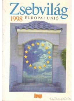 Simon Ákos (szerk.), Vass Péter (szerk.) - Zsebvilág 1998 - Európai Unió Simon Ákos (szerk.), Vass Péter (szerk.) - Zsebvilág 1998 - Európai Unió, 1998 antikvár könyv