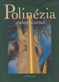 Antoni Judit - Polinézia gyöngyszemei