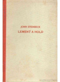 John Steinbeck - Lement a Hold John Steinbeck - Lement a Hold, Budapest 0 antikvár könyv