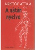 Kristóf Attila - A sátán nyelve
