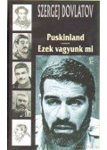 Dovlatov, Szergej - Puskinland / Ezek vagyunk mi