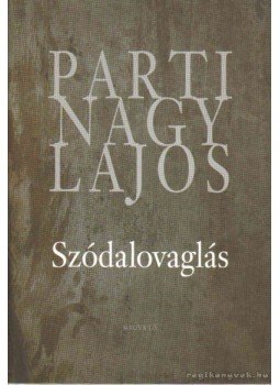 Parti Nagy Lajos - Szódalovaglás Parti Nagy Lajos - Szódalovaglás, 2011 antikvár könyv